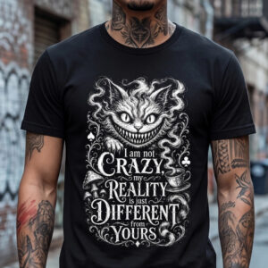 "My Reality is Different" Cheshire Cat Tee